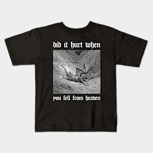 did it hurt when you fell from heaven? (dark background) Kids T-Shirt